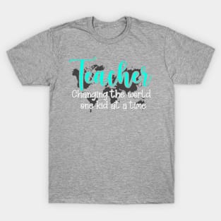 Teacher changing the world one kid at a time T-Shirt